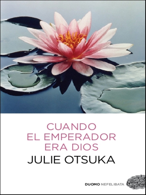 Title details for Cuando el emperador era Dios by Julie Otsuka - Available